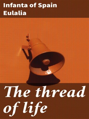 cover image of The thread of life
